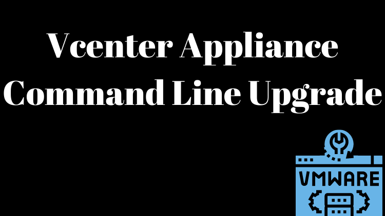 Vcenter Appliance Command Line Upgrade